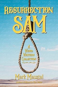 Resurrection Sam - Masztal, Mark A.