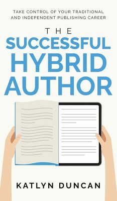 The Successful Hybrid Author - Duncan, Katlyn