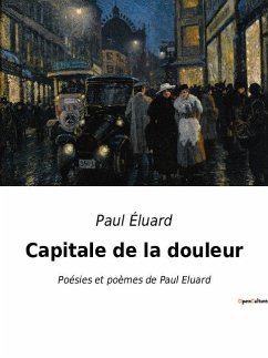 Capitale de la douleur - Éluard, Paul