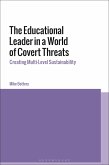 The Educational Leader in a World of Covert Threats The Educational Leader in a World of Covert Threats