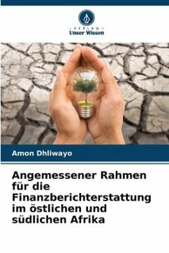 Angemessener Rahmen für die Finanzberichterstattung im östlichen und südlichen Afrika - Dhliwayo, Amon