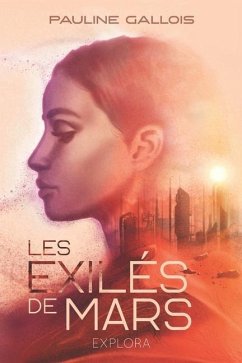 Les Exilés de Mars - Éditions, Explora; Gallois, Pauline