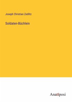 Soldaten-Büchlein - Zedlitz, Joseph Christian