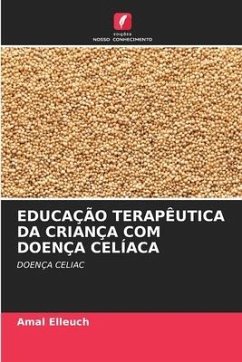 EDUCAÇÃO TERAPÊUTICA DA CRIANÇA COM DOENÇA CELÍACA - Elleuch, Amal