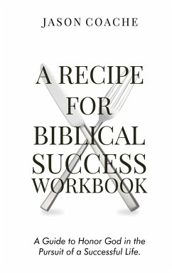 A Recipe For Biblical Success Workbook - Coache, Jason