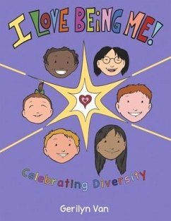 I Love Being Me!: Celebrating Diversity - van, Gerilyn