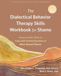 The Dialectical Behavior Therapy Skills Workbook for Shame - Chapman, Alexander L; Gratz, Kim L