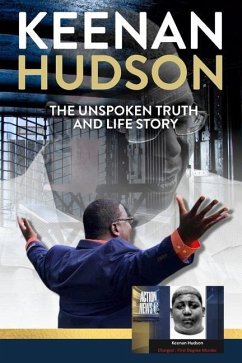 The Unspoken Truth and Life Story - Hudson, Keenan