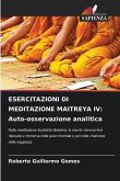 ESERCITAZIONI DI MEDITAZIONE MAITREYA IV: Auto-osservazione analitica