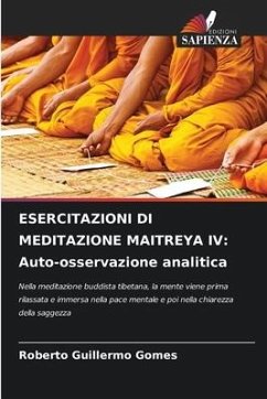 ESERCITAZIONI DI MEDITAZIONE MAITREYA IV: Auto-osservazione analitica - Gomes, Roberto Guillermo