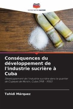 Conséquences du développement de l'industrie sucrière à Cuba - Márquez, Tahidi