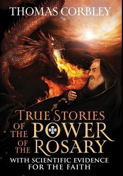 True Stories of the Power of the Rosary - Corbley, Thomas