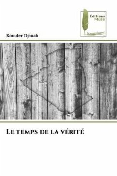 Le temps de la vérité - Djouab, Kouider