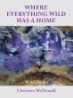Where Everything Wild Has A Home, Wild... - Bild 1