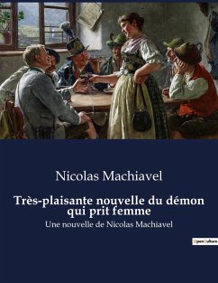 Très-plaisante nouvelle du démon qui prit femme - Machiavel, Nicolas