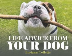 Life Advice from Your Dog - Collette, Loriann