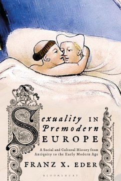 Sexuality in Premodern Europe - Eder, Univ. Prof. Dr. Franz X. (University of Vienna, Austria)