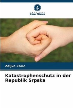 Katastrophenschutz in der Republik Srpska - Zoric, Zeljko