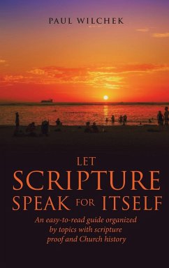 Let Scripture Speak for Itself - Wilchek, Paul