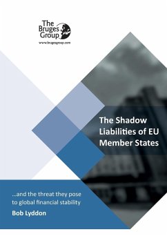 The Shadow Liabilities Of EU Member States And The Threat They Pose To Global Financial Stability - Lyddon, Bob