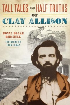 Tall Tales and Half Truths of Clay Allison - Birchell, Donna Blake