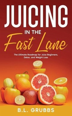 Juicing in the Fast Lane - Grubbs, B. L.