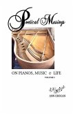 Poetical Musings on Pianos, Music & Life - Vol. I