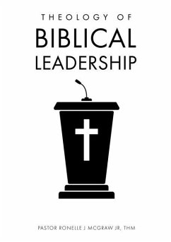 Theology of Biblical Leadership - McGraw Thm, Pastor Ronelle J.