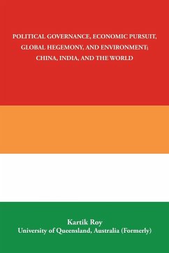 Political Governance, Economic Pursuit, Global Hegemony, and Environment; China, India, and the World - Roy, Kartik