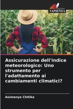 Assicurazione dell'indice meteorologico: Uno strumento per l'adattamento ai cambiamenti climatici? - Chitika, Asimenye