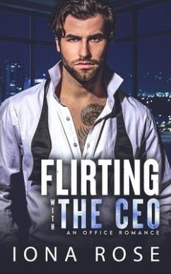 Flirting with the CEO: An Office Romance - Rose, Iona