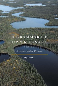 A Grammar of Upper Tanana, Volume 2 - Lovick, Olga