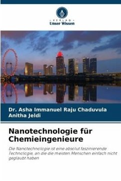 Nanotechnologie für Chemieingenieure - Chaduvula, Dr. Asha Immanuel Raju;Jeldi, Anitha