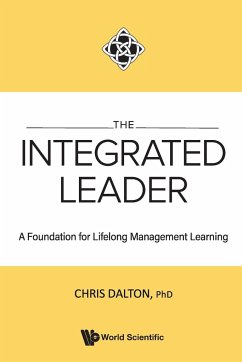 Integrated Leader, The: A Foundation for Lifelong Management Learning - Dalton, Chris