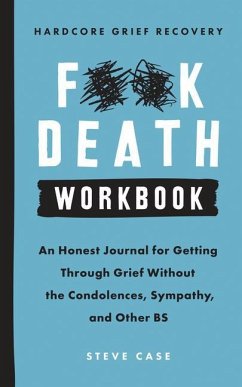 Hardcore Grief Recovery Workbook - Case, Steve