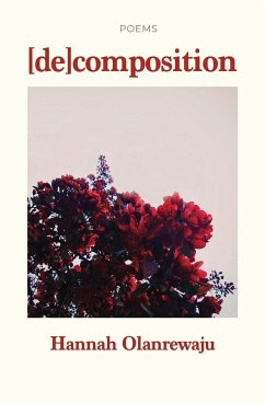 Decomposition: Poems - Olanrewaju, Hannah