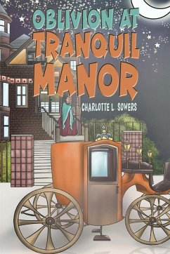 Oblivion at Tranquil Manor - Sowers, Charlotte L