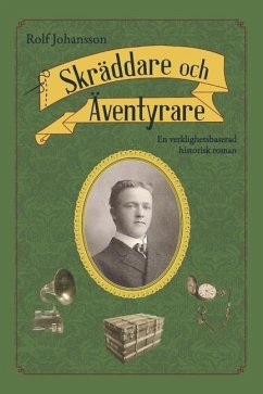 Skräddare och Äventyrare: En verklighetsbaserad historisk roman - Johansson, Rolf