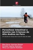 Parasitose Intestinal e Anemia nas Crianças do Alto Andino no Peru
