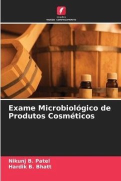 Exame Microbiológico de Produtos Cosméticos - Patel, Nikunj B.;Bhatt, Hardik B.