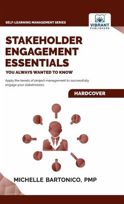 Stakeholder Engagement Essentials You Always Wanted To Know - Bartonico, Michelle; Publishers, Vibrant