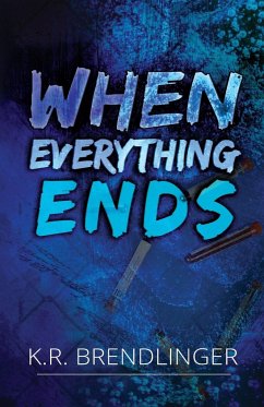 When Everything Ends - Brendlinger, K. R.