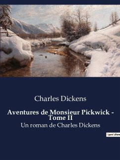 Aventures de Monsieur Pickwick - Tome II - Dickens, Charles
