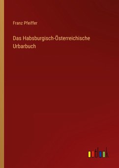 Das Habsburgisch-Österreichische Urbarbuch