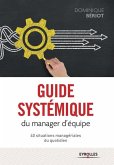 Guide systémique du manager d'équipe: 40 situations managériales du quotidien