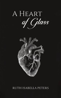 A Heart of Glass - Peters, Ruth Isabella