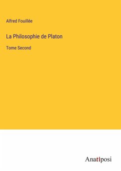 La Philosophie de Platon - Fouillée, Alfred