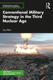 Conventional Military Strategy in the Third Nuclear Age (eBook, ePUB)