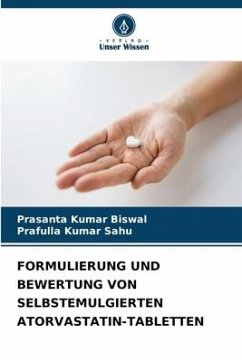 FORMULIERUNG UND BEWERTUNG VON SELBSTEMULGIERTEN ATORVASTATIN-TABLETTEN - Biswal, Prasanta Kumar;Sahu, Prafulla Kumar