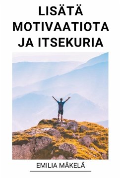 Lisätä Motivaatiota ja Itsekuria - Mäkelä, Emilia